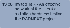 13.30 Invited Talk - An effective network of facilities for radiation hardness testing: the RADNEXT project